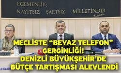 Mecliste “Beyaz Telefon” Gerginliği! Denizli Büyükşehir’de Bütçe Tartışması Alevlendi