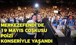 Merkezefendi’de 19 Mayıs Coşkusu Poizi Konseriyle Yaşandı