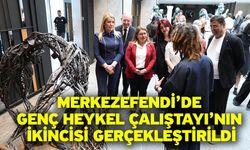 Merkezefendi’de Genç Heykel Çalıştayı’nın İkincisi Gerçekleştirildi