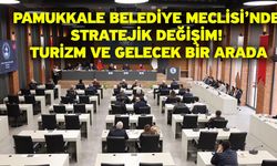 Pamukkale Belediye Meclisi’nde stratejik değişim! Turizm ve gelecek bir arada