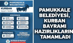 Pamukkale Belediyesi, Kurban Bayramı Hazırlıklarını Tamamladı