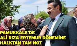 Pamukkale’de Ali Rıza Ertemur Dönemine Halktan Tam Not