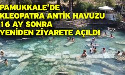 Pamukkale’de Kleopatra Antik Havuzu 16 Ay Sonra Yeniden Ziyarete Açıldı