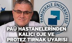 PAÜ Hastanelerinden Kalıcı Oje ve Protez Tırnak Uyarısı