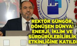 Rektör Güngör, Dönüşen Dünya! Enerji, İklim ve Sürdürülebilirlik Etkinliğine Katıldı