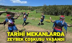 Tarihi mekanlarda zeybek coşkusu yaşandı