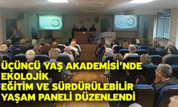 Üçüncü Yaş Akademisi’nde Ekolojik Eğitim ve Sürdürülebilir Yaşam Paneli Düzenlendi