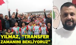 Yılmaz, “Transfer zamanını bekliyoruz”
