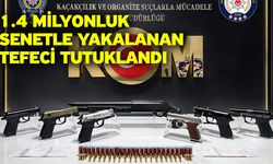 1.4 Milyonluk Senetle Yakalanan Tefeci Tutuklandı