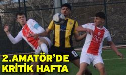 2.Amatör’de kritik hafta