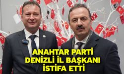 Anahtar Parti Denizli İl Başkanı istifa etti