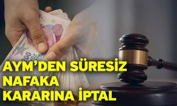 AYM’den Süresiz Nafaka Kararına İptal