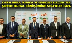 Aydem Enerji, Inavitas ve Schneider Electric’ten Şebeke Dijital Dönüşümüne Stratejik İmza