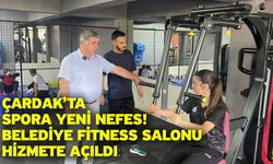 Çardak’ta Spora Yeni Nefes! Belediye Fitness Salonu Hizmete Açıldı