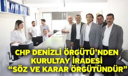 CHP Denizli Örgütü’nden Kurultay İradesi “Söz ve Karar Örgütündür”