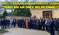 CHP’li İl Başkanlarından Kurultay Çağrısı “Tarih Bir An Önce Belirlenmeli”