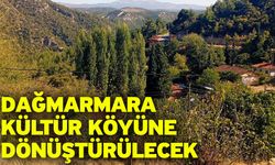 Dağmarmara kültür köyüne dönüştürülecek