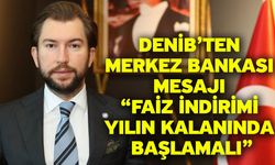 DENİB’ten Merkez Bankası Mesajı “Faiz İndirimi Yılın Kalanında Başlamalı”