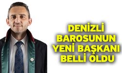 Denizli Barosunun yeni başkanı belli oldu