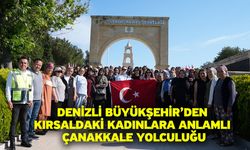 Denizli Büyükşehir’den kırsaldaki kadınlara anlamlı Çanakkale yolculuğu