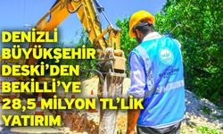 Denizli Büyükşehir DESKİ’den Bekilli’ye 28,5 milyon TL’lik yatırım