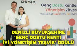 Denizli Büyükşehire 'Genç Dostu Kent! İyi Yönetişim Teşvik' ödülü