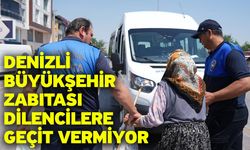 Denizli Büyükşehir zabıtası dilencilere geçit vermiyor