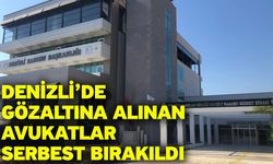 Denizli’de gözaltına alınan avukatlar serbest bırakıldı