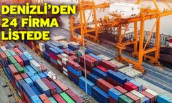 Denizli’den 24 Firma Listede