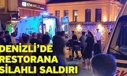 Denizli’de restorana silahlı saldırı