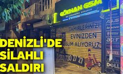 Denizli'de silahlı saldırı