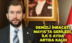 Denizli İhracatı Mayıs’ta Geriledi, İlk 5 Ayda Artıda Kaldı