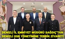 Denizli İl Emniyet Müdürü Yavuz Sağdıç’tan Denizli OSB Yönetimine Tebrik Ziyareti