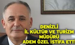 Denizli İl Kültür ve Turizm Müdürü Adem Özel İstifa Etti