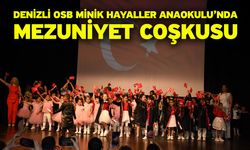Denizli OSB Minik Hayaller Anaokulu’nda Mezuniyet Coşkusu