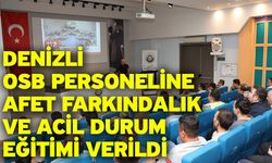 Denizli OSB Personeline Afet Farkındalık Ve Acil Durum Eğitimi Verildi