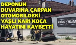 Deponun duvarına çarpan otomobildeki yaşlı karı koca hayatını kaybetti