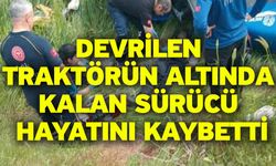 Devrilen Traktörün Altında Kalan Sürücü Hayatını Kaybetti