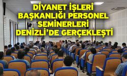 Diyanet İşleri Başkanlığı personel seminerleri Denizli’de gerçekleşti