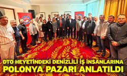 DTO Heyetindeki Denizlili İş İnsanlarına Polonya Pazarı Anlatıldı