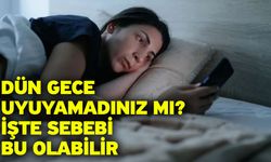Dün gece uyuyamadınız mı? İşte Sebebi bu olabilir
