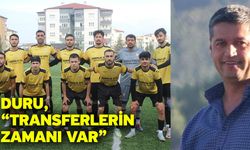 Duru, “Transferlerin zamanı var”