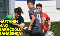 Haftanın maçı Saraçoğlu sahasında