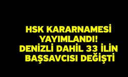 HSK Kararnamesi yayımlandı! Denizli dahil 33 ilin başsavcısı değişti