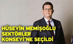 Hüseyin Memişoğlu Sektörler Konseyi’ne seçildi
