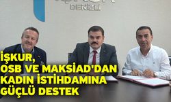 İŞKUR, OSB ve MAKSİAD'dan Kadın İstihdamına Güçlü Destek