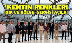 ‘Kentin Renkleri Işık Ve Gölge’ Sergisi Açıldı