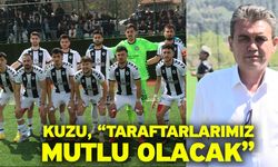 Kuzu, “Taraftarlarımız mutlu olacak”
