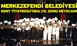 Merkezefendi Belediyesi Kent Tiyatrosu'nda Yıl Sonu Heyecanı