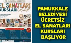 Pamukkale Belediyesi Ücretsiz El Sanatları Kursları Başlıyor